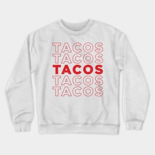 TACOS TACOS TACOS TACOS TACOS - Red Text Crewneck Sweatshirt